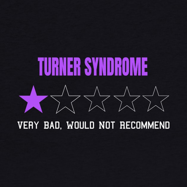 Turner Syndrome Very Bad Would Not Recommend One Star Rating by MerchAndrey